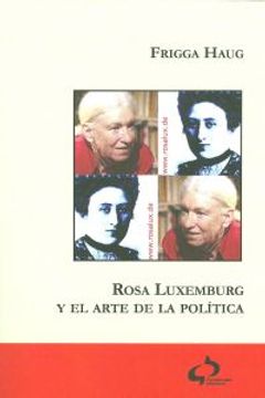portada ROSA DE LUXEMBURGO Y EL ARTE DE LA POLIT