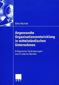 portada Angewandte Organisationsentwicklung in Mittelständischen Unternehmen: Erfolgreiche Veränderungen Durch Externe Berater (Wirtschaftswissenschaften) (en Alemán)