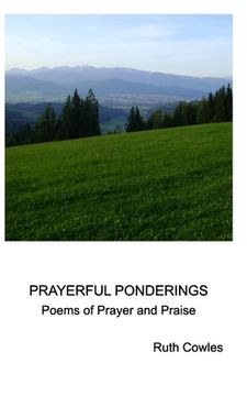 portada Prayerful Ponderings: Poems of Prayer and Praise (en Inglés)
