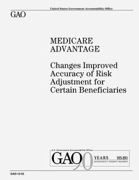 portada Medicare Advantage: Changes Improved Accuracy of Risk Adjustment for Certain Beneficiaries (en Inglés)