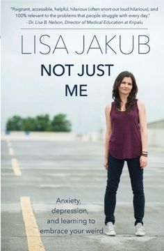 portada Not Just me: Anxiety, Depression, and Learning to Embrace Your Weird (in English)
