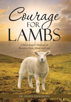 portada Courage for Lambs: A Psychologist's Memoir of Recovery from Abuse and Loss (en Inglés)