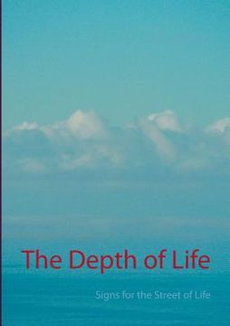portada The Depth of Life: Signs for the Street of Life (en Inglés)