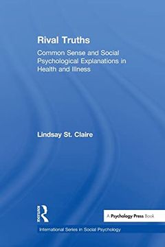 portada Rival Truths: Common Sense and Social Psychological Explanations in Health and Illness (en Inglés)
