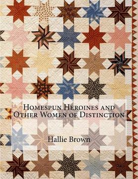 portada Homespun Heroines and Other Women of Distinction (en Inglés)