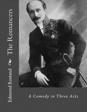 portada The Romancers: A Comedy in Three Acts (en Inglés)