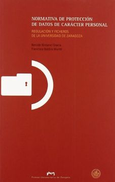 portada Normativa de Protección de Datos de Carácter Personal. Regulación y Ficheros de la Universidad de Zaragoza. (in Spanish)