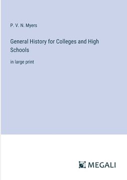 portada General History for Colleges and High Schools: in large print (in English)
