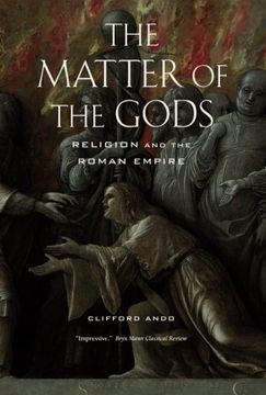 portada The Matter of the Gods: Religion and the Roman Empire (Transformation of the Classical Heritage) (en Inglés)