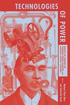 portada Technologies of Power: Essays in Honor of Thomas Parke Hughes and Agatha Chipley Hughes (The mit Press) (en Inglés)