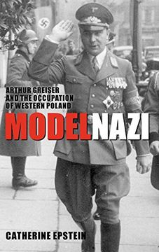 portada Model Nazi: Arthur Greiser and the Occupation of Western Poland (Oxford Studies in Modern European History) (en Inglés)