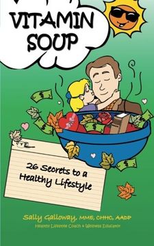 portada Vitamin Soup: 26 Secrets to a Healthy Lifestyle (en Inglés)