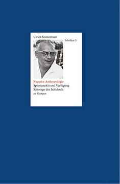 portada Schriften: Negative Anthropologie: Spontaneität und Verfügung. Sabotage des Schicksals: Bd. 3 (en Alemán)