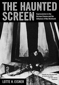 portada The Haunted Screen: Expressionism in the German Cinema and the Influence of max Reinhardt 