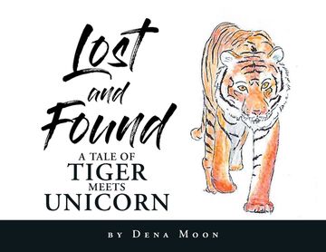 portada Lost and Found: A Tale of Tiger Meets Unicorn (en Inglés)