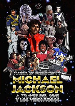 portada Magia en Movimiento: Michael Jackson a Traves del Cine y los Vide Ojuegos.