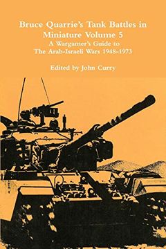 portada Bruce Quarrie's Tank Battles in Miniature Volume 5: A Wargamer's Guide to the Arab-Israeli Wars 1948-1973 (en Inglés)