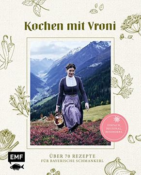 portada Kochen mit Vroni: Über 70 Rezepte für Bayerische Schmankerl? Einfach, Regional, Besonders. (en Alemán)