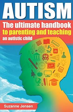 portada Autism: The Ultimate Handbook to Parenting and Teaching an Autistic Child (in English)