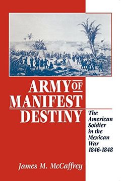 portada Army of Manifest Destiny: The American Soldier in the Mexican War, 1846-1848 (The American Social Experience) (en Inglés)