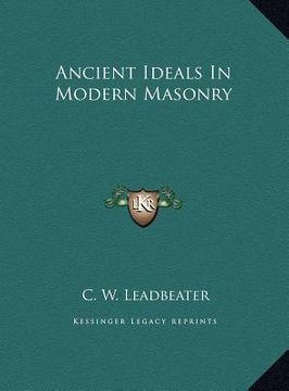 portada ancient ideals in modern masonry (en Inglés)