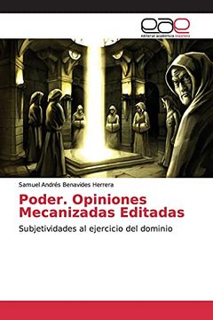portada Poder. Opiniones Mecanizadas Editadas: Subjetividades al Ejercicio del Dominio (in Spanish)