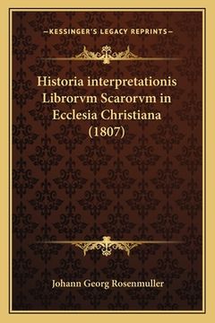 portada Historia interpretationis Librorvm Scarorvm in Ecclesia Christiana (1807) (en Latin)