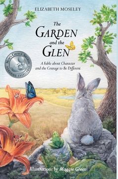 portada The Garden and the Glen: A Fable about Character and the Courage to Be Different (en Inglés)
