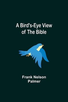 portada A Bird's-Eye View of the Bible (en Inglés)