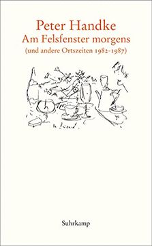 portada Am Felsfenster Morgens: (Und Andere Ortszeiten 1982-1987) (Suhrkamp Taschenbuch) (in German)