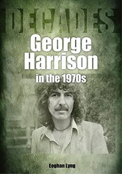 portada George Harrison in the 70s: Decades (en Inglés)