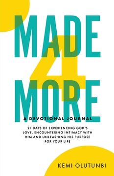 portada Made4More - A Devotional Journal: 21 Days Of Experiencing God's Love, Encountering Intimacy With Him And Unleashing His Purpose For Your Life (en Inglés)