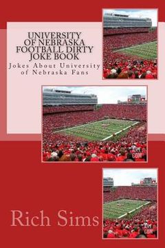 portada University of Nebraska Football Dirty Joke Book: Jokes About University of Nebraska Fans (en Inglés)