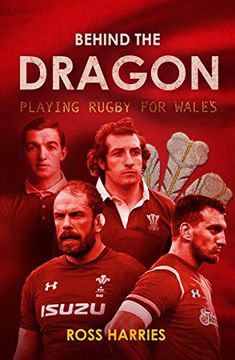 portada Behind the Dragon: Playing Rugby for Wales
