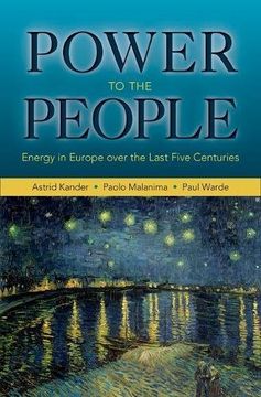 portada Power to the People: Energy in Europe Over the Last Five Centuries (The Princeton Economic History of the Western World) (en Inglés)