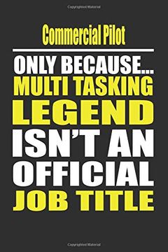 portada Commercial Pilot Only Because Multi Tasking Legend Isn't an Official job Title (en Inglés)