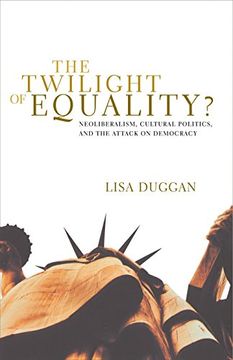 portada The Twilight of Equality: Neoliberalism, Cultural Politics, and the Attack on Democracy (2004) (in English)