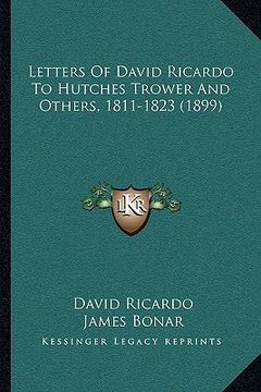 portada letters of david ricardo to hutches trower and others, 1811-1823 (1899) (in English)