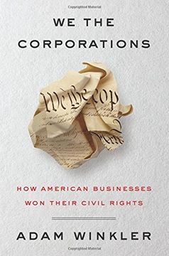 portada We the Corporations: How American Businesses Won Their Civil Rights
