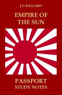 portada Empire of the Sun: Passport Study Notes de j. G. Ballard(Createspace) (en Inglés)