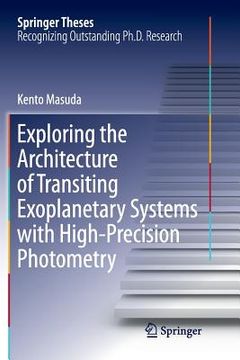 portada Exploring the Architecture of Transiting Exoplanetary Systems with High-Precision Photometry (in English)
