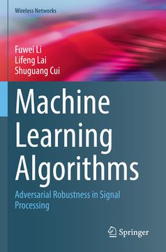 portada Machine Learning Algorithms: Adversarial Robustness in Signal Processing (en Inglés)