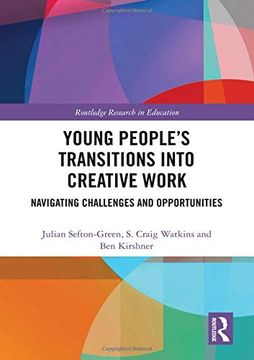 portada Young People’S Transitions Into Creative Work: Navigating Challenges and Opportunities (Routledge Research in Education) (in English)