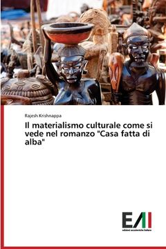 portada Il materialismo culturale come si vede nel romanzo "Casa fatta di alba" (en Italiano)