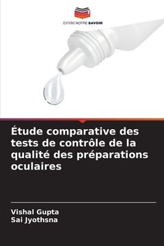 portada Étude comparative des tests de contrôle de la qualité des préparations oculaires (en Francés)