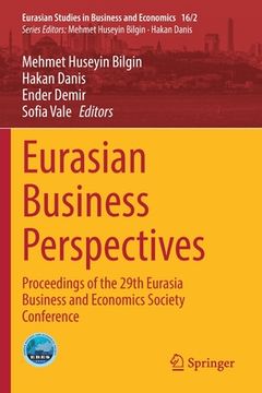 portada Eurasian Business Perspectives: Proceedings of the 29th Eurasia Business and Economics Society Conference (en Inglés)