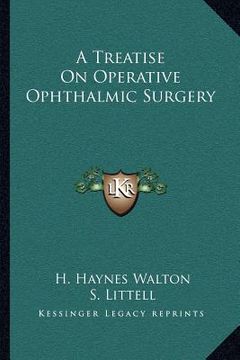 portada a treatise on operative ophthalmic surgery (in English)