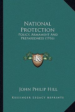 portada national protection: policy, armament and preparedness (1916)