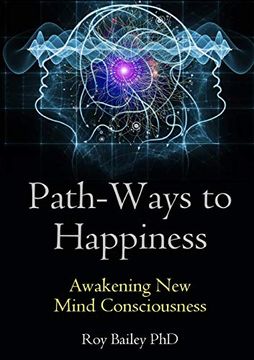 portada Path-Ways to Happiness: Awakening new Mind Consciousness 