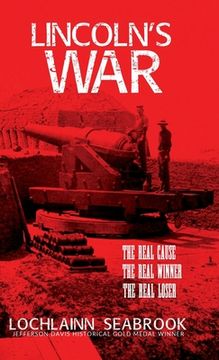 portada Lincoln's War: The Real Cause, the Real Winner, the Real Loser (en Inglés)